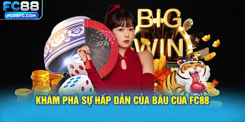 Khám phá sự hấp dẫn của bầu cua FC88