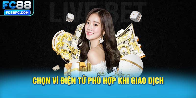 Chọn ví điện tử phù hợp khi giao dịch