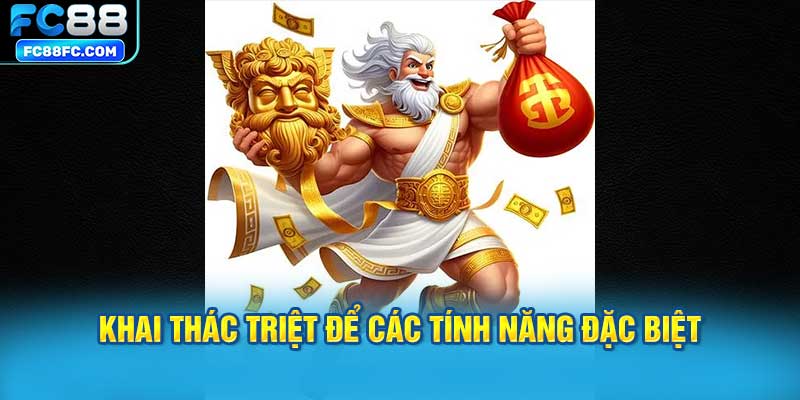 Khai thác triệt để các tính năng đặc biệt để "vét sạch" thưởng