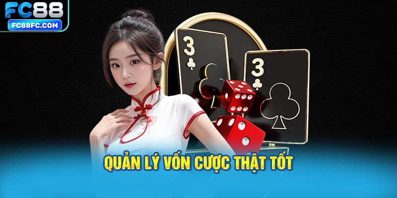 Quản Lý Vốn Cược Thật Tốt