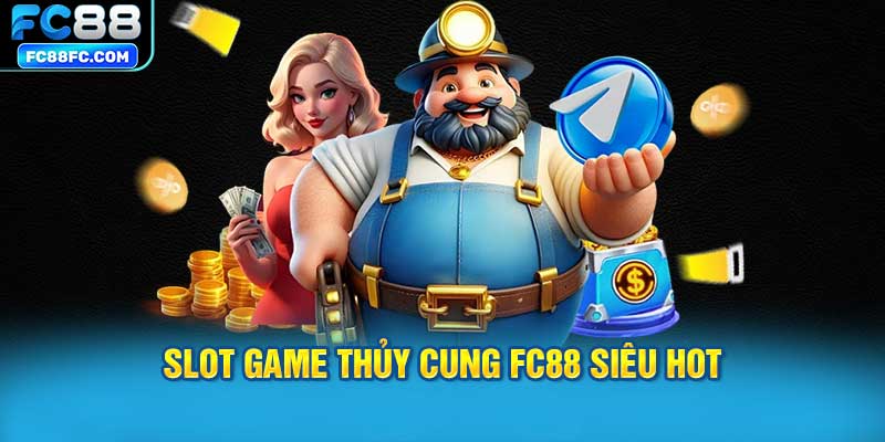 Slot game thủy cung FC88 siêu hot