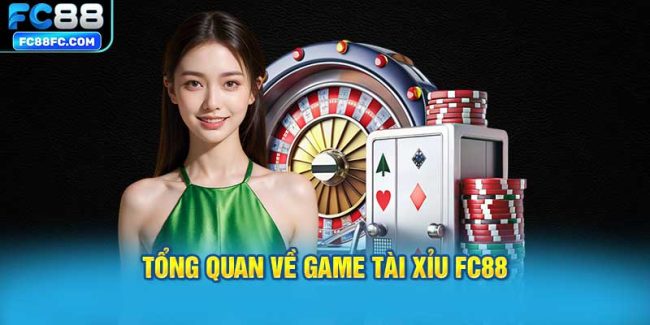 Tổng Quan Về Game Tài Xỉu FC88