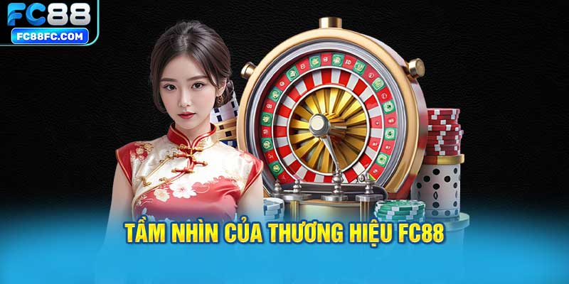 Tầm Nhìn Của Thương Hiệu FC88