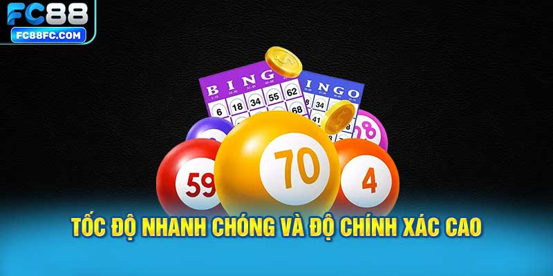Tốc độ nhanh chóng và độ chính xác cao