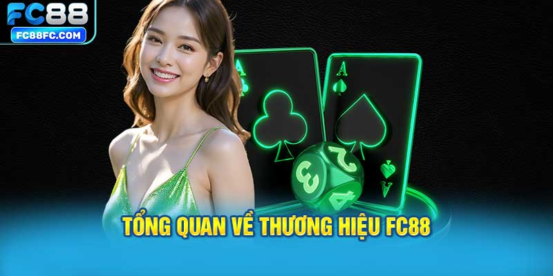 giới thiệu FC88 - Tổng quan về thương hiệu